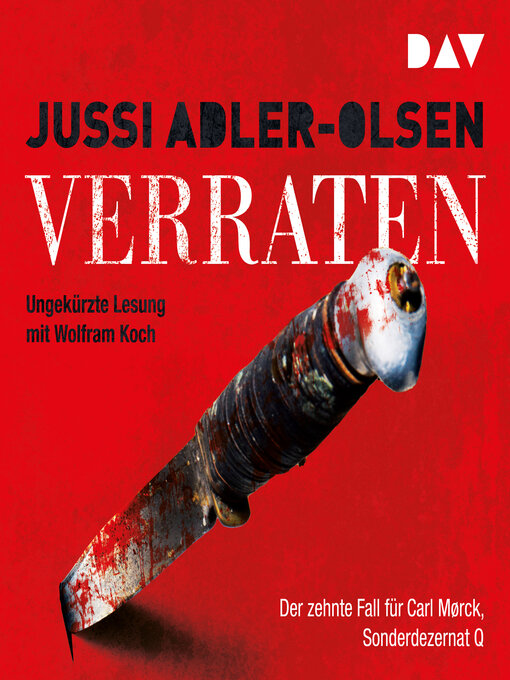 Title details for Verraten. Der zehnte Fall für Carl Mørck, Sonderdezernat Q--Carl-Mørck-Reihe, Band 10 (Ungekürzt) by Jussi Adler-Olsen - Wait list